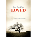 For God So Loved: A Lenten Devotional
