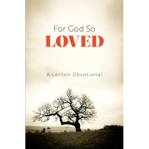 For God So Loved: A Lenten Devotional