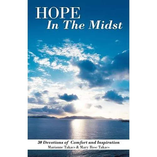 Hope in the Midst: 30 Devotions of Comfort and Inspiration