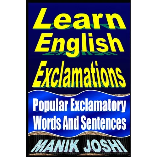Learn English Exclamations: Popular Exclamatory Words And Sentences