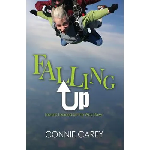 Falling Up: Lessons Learned on the Way Down