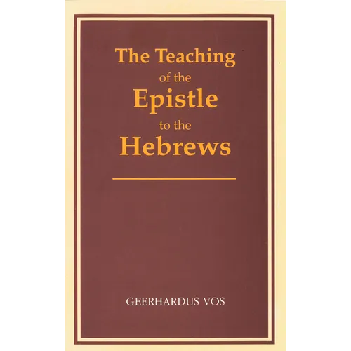 The Teaching of the Epistle to the Hebrews