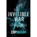 The Invisible War: What Every Believer Needs to Know about Satan, Demons, and Spiritual Warfare