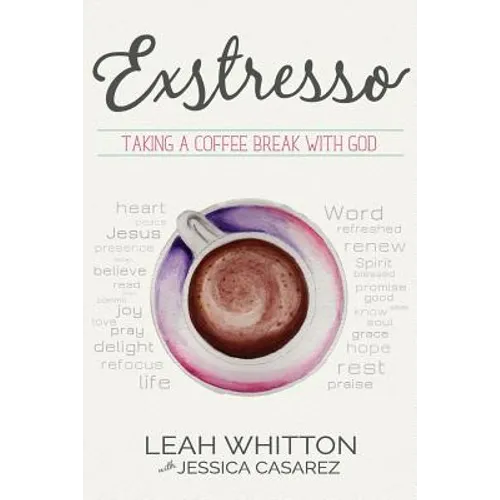 Exstresso: Taking a Coffee Break with God