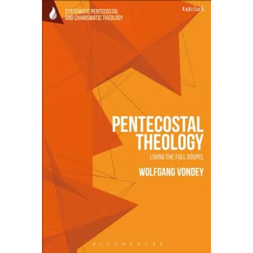 Pentecostal Theology: Living the Full Gospel