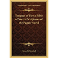 Tongues of Fire a Bible of Sacred Scriptures of the Pagan World