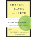 Shaking Heaven and Earth: Essays in Honor of Walter Brueggemann and Charles B. Cousar