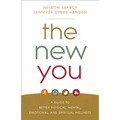 The New You: A Guide to Better Physical, Mental, Emotional, and Spiritual Wellness