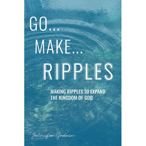 Go...Make...Ripples