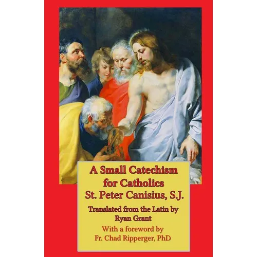 A Small Catechism for Catholics