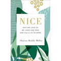 Nice: Why We Love to Be Liked and How God Calls Us to More