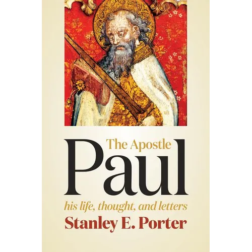 The Apostle Paul: His Life, Thought, and Letters