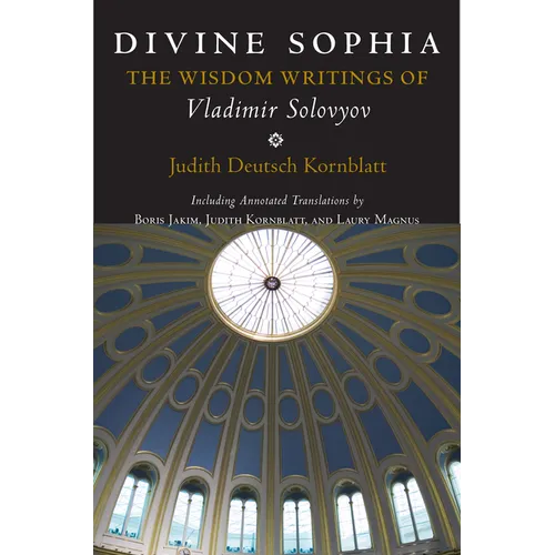 Divine Sophia: The Wisdom Writings of Vladimir Solovyov