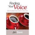 Finding Your Voice: How to Speak Your Heart's True Faith