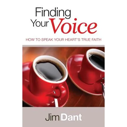 Finding Your Voice: How to Speak Your Heart's True Faith