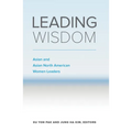 Leading Wisdom: Asian and Asian North American Women Leaders