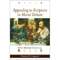 Appealing to Scripture in Moral Debate: Five Hermeneutical Rules