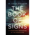 The Book of Signs: 31 Undeniable Prophecies of the Apocalypse