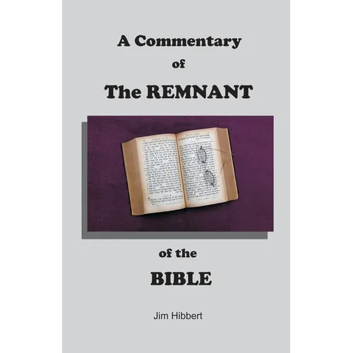 A Commentary of The Remnant of the Bible
