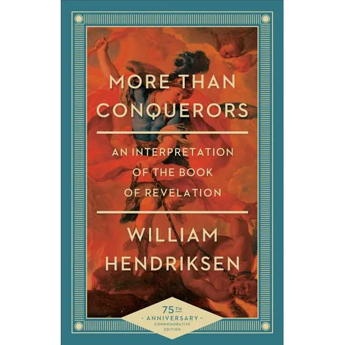 More Than Conquerors: An Interpretation of the Book of Revelation