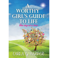 A Worthy Girl's Guide To Life: One Day At A Time
