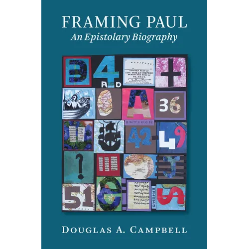 Framing Paul: An Epistolary Biography