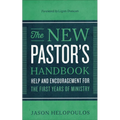 The New Pastor's Handbook: Help and Encouragement for the First Years of Ministry
