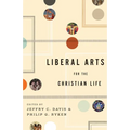 Liberal Arts for the Christian Life