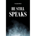 He Still Speaks