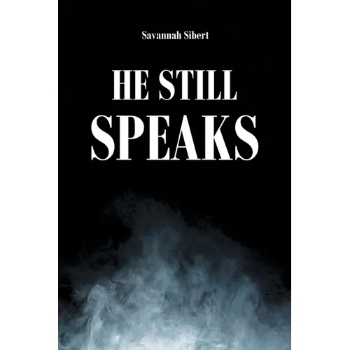 He Still Speaks