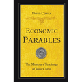 Economic Parables: The Monetary Teachings of Jesus Christ