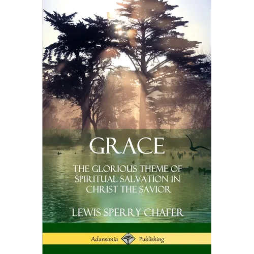 Grace: The Glorious Theme of Spiritual Salvation in Christ the Savior