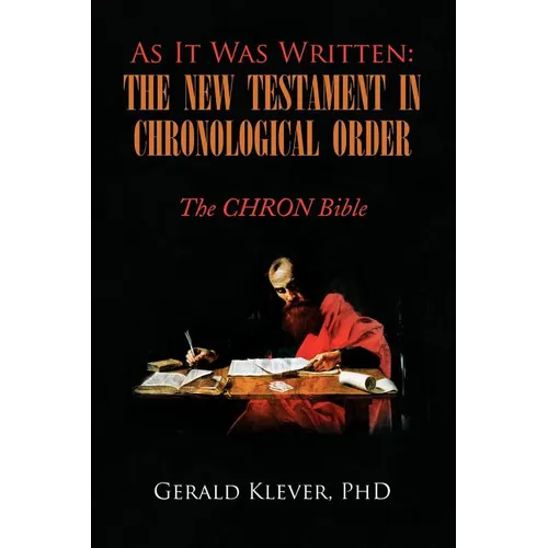 As It Was Written: The New Testament in Chronological Order