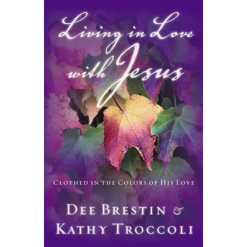 The Living in Love with Jesus: Clothed in the Colors of His Love
