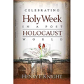 Celebrating Holy Week in a Post-Holocaust World