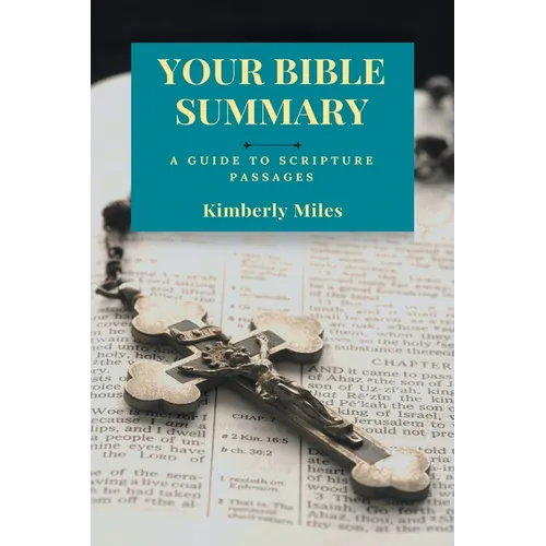Your Bible Summary: A Guide to Scripture Passages