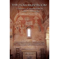 The Holy Mushroom: Evidence of Mushrooms in Judeo-Christianity