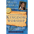 Rediscovering Kingdom Worship: The Purpose and Power of Praise and Worship