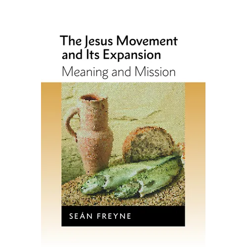 The Jesus Movement and Its Expansion: Meaning and Mission