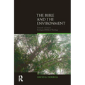 The Bible and the Environment: Towards a Critical Ecological Biblical Theology