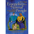 Evangelism for "Normal" People: Good News for Those Looking for a Fresh Approach