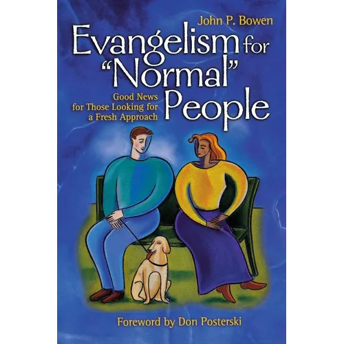 Evangelism for "Normal" People: Good News for Those Looking for a Fresh Approach
