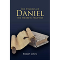 The Visions of Daniel the Hebrew Prophet