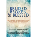 Bruised, Broken, and Blessed