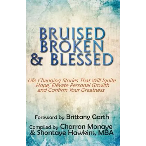 Bruised, Broken, and Blessed