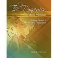 The Dynamics Of Christian Mission: History Through A Missiological Perspective