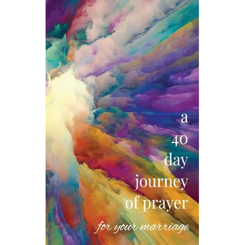 A 40-Day Journey of Prayer for Your Marriage