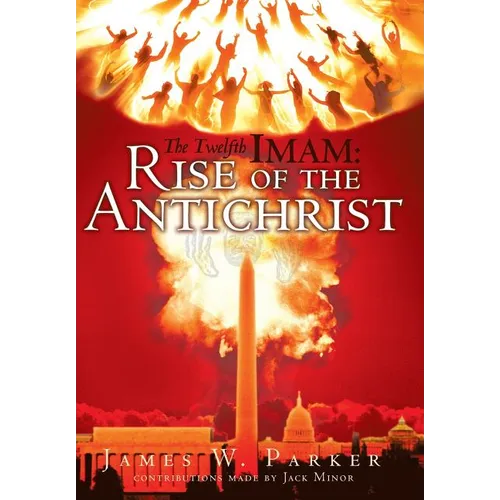 The Twelfth Imam: Rise of the Antichrist