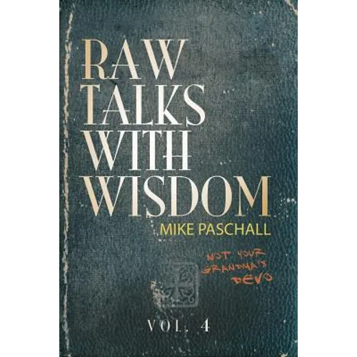 Raw Talks With Wisdom: Not Your Grandma's Devo - Volume 4 (October, November, December)