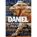 Daniel: God's Messenger to Our Times